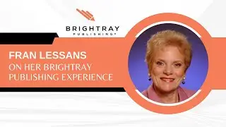 They Did A Wonderful Job Of Directing Me - Fran Lessans | BrightRay Publishing