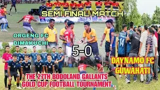 Semi final | Orgeng FC Dimakuchi Vs Daynamo Guwahati_Bodoland Gallants Gold Cub Football Tournament