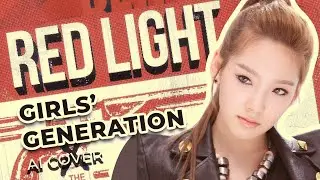 RED LIGHT - GIRLS' GENERATION [ Org. By f(x) ] AI COVER
