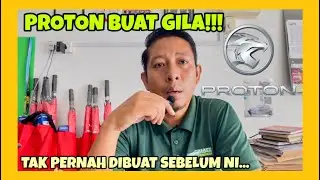 PROTON BUAT GILA!