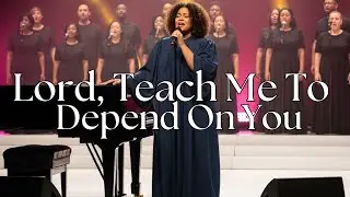 Lord, Teach Me to Depend on You &ndash; Inspired by CeCe Winans &ndash; Gospel Worship Song