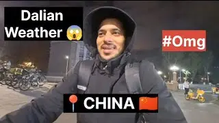 Dalian University of Technology Weather | Researcher life | Explore With Gulshan 