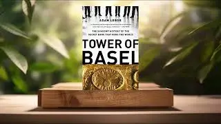 [Review] Tower of Basel (Adam LeBor) Summarized