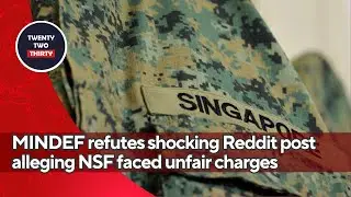 MINDEF refutes shocking Reddit post alleging NSF faced unfair charges
