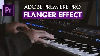 Create Whoosh & Swirl Sound Effects in Premiere Pro (Flanger Tutorial)