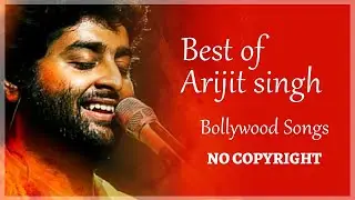 Best of Arjit singh I No Copyright Hindi Song