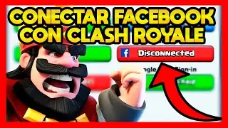 ✅COMO CONECTAR FACEBOOK CON CLASH ROYALE