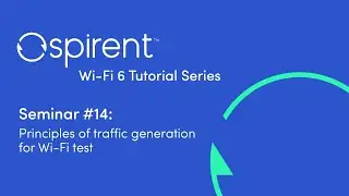 Wi-Fi 6 Tutorial Series - #14: Principles of traffic generation for Wi-Fi test