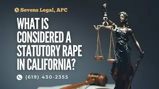 What Is Considered A Statutory Rape in California?