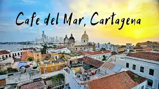 Cafe Del Mar, Cartagena | Best Place for Sunset and Cocktails in Cartagena