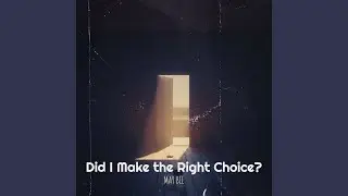 Did I Make the Right Choice?