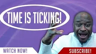 Time Is Ticking!!!!!!
