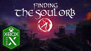 Finding the Soul Orb Xbox Series X Gameplay [Optimized]