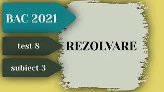 Rezolvare Test Antrenament Bacalaureat 2021 Informatica - Testul 8 Subiectul 3 - Pregatire BAC