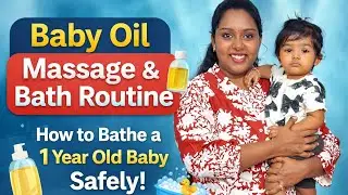 Baby oil massage & Bath Routine | How to Bathe a 1 Year Old Baby SAFELY
