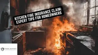 Kitchen Fire Insurance Claim: Expert Tips for Homeowners