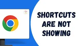 HOW TO FIX GOOGLE CHROME SHORTCUTS ARE NOT SHOWING
