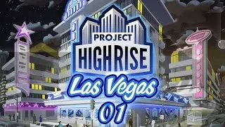 Project Highrise Las Vegas #01 GOING UP - Project Highrise Las Vegas Let's Try