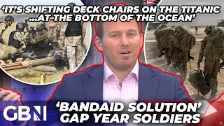 &lsquo;The ROT runs too DEEP!&rsquo; | Gap year soldiers SLAMMED as MEANINGLESS GESTURE to fix Army recruitment
