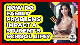 How Do Family Problems Impact A Student's School Life?