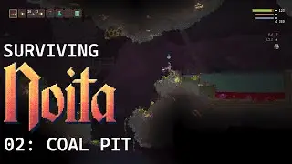 Surviving Noita - 02: Coal Pit (and Fungal Caverns)