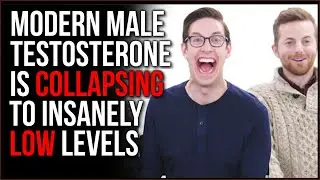 Modern Male Testosterone Is COLLAPSING To INSANELY Low Levels, What Is Happening To Men??
