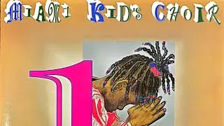 Worthy: Miami Kid&rsquo;s Choir  - 1 Message, Every Child 