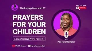 A to Z Prayers for your Children.                        U - Understanding.  V - Valour