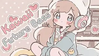 [Playlist] Music for Gaming & Coding 🎮 Kawaii Future Bass 🍬