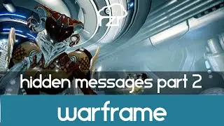 Warframe - Hidden Messages part 2 (Mirage Quest)