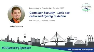 Container Security - Let's see Falco and Sysdig in Action - Stefan Trimborn, Sysdig Germany GmbH