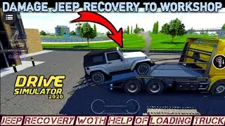 DRIVE SIMULATOR 2020...||DAMAGE JEEP RECOVERY TO WORKSHOP...||SHORT LEVEL...|| LOADING TRUCK.