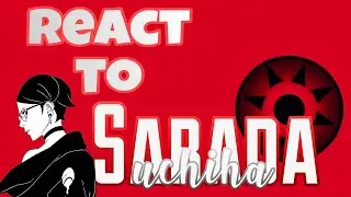 Boruto TBV react to Sarada Uchiha ||( Put the vidéo x1,65 ) ||• Borusara •|| Part 1 / ?