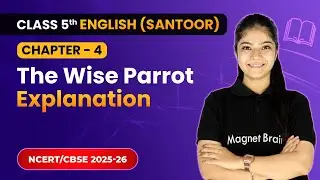 The Wise Parrot - Explanation | Class 5th | Chapter 4 | English (Santoor) | CBSE 2025-26