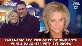 Paramedic Joshua Hunsucker Accused of Poisoning Both Wife and Daughter With Eye Drops