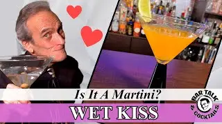 Is It A Martini? - WET KISS MARTINI for Valentine's Day | Bar Talk & Cocktails