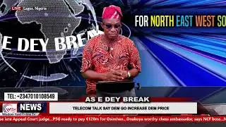 AS E DEY BREAK//: TELECOM TALK SAY DEM GO INCREASE DEM PRICE