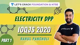 IOQJS Electricity DPP | Part-1 | Physics | IOQJS 2020 | Rahul Pancholi