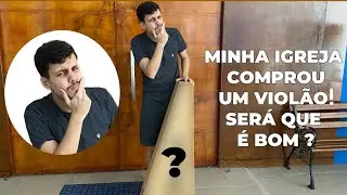 MINHA IGREJA RESOLVEU COMPRAR ESSE VIOLÃO 👀👀👀