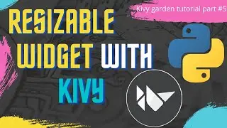 Make resizable widget in kivy using resizable-behavior flower || kivy-garden tutorial part #5 ||