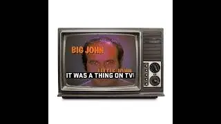 It Was a Thing on TV: Episode 598--Big John, Little John