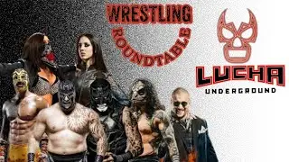 Wrestling Roundtable- The Rise and Fall of Lucha Underground. #wwe. #impactwrestling. #aew.