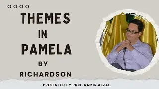 THEMES in PAMELA by SAMUEL RICHARDSON