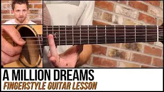 A Million Dreams (The Greatest Showman) - Fingerstyle Guitar Lesson