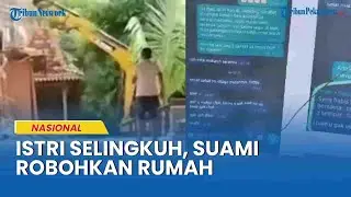 Rumah Joglo Mewah Dirobohkan usai Suami Dapati Istri Selingkuh, Tempelkan Bukti Chat Mesra di Rumah