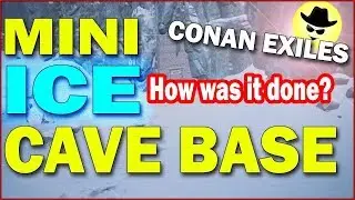How was it done? - Mini Ice Cave Base - Conan Exiles