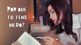 Tu és um medroso e eu sei bem disso | Por que temos medo?
