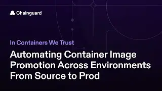Automating Container Image Promotion Across Environments From Source to Prod &ndash; Army Software Factory