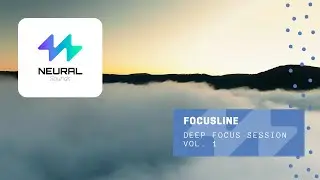 Neural Sounds - Focusline - Deep Focus Session &middot; Vol. 1