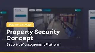 Property Security Concept: Security Management Platform
